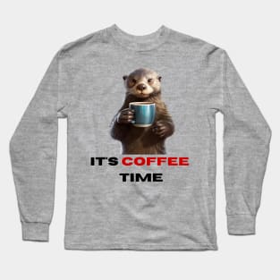 Its Coffee Time Long Sleeve T-Shirt